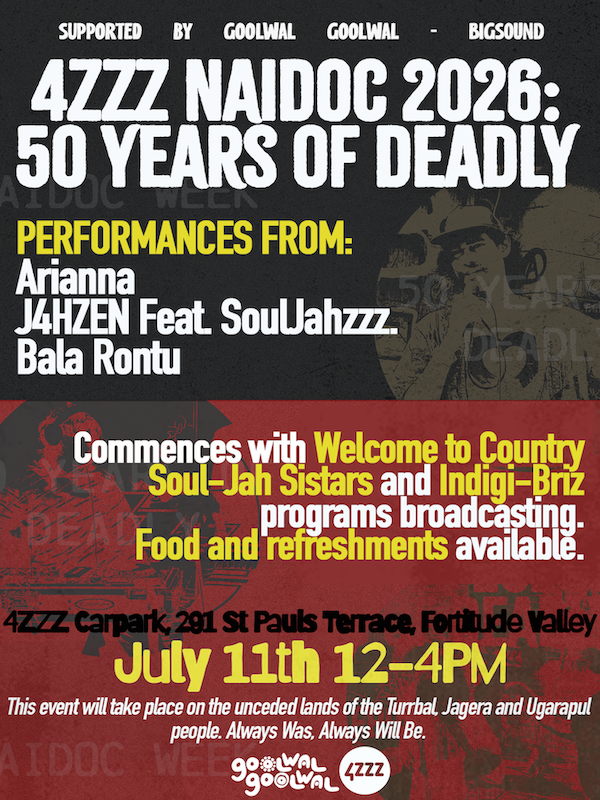 4ZZZ NAIDOC 2026: 50 Years of Deadly. Performances from Arianna, J4HZEN feat. SoulJahzzz and Bala Rontu